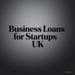 Business Loans for Startups UK